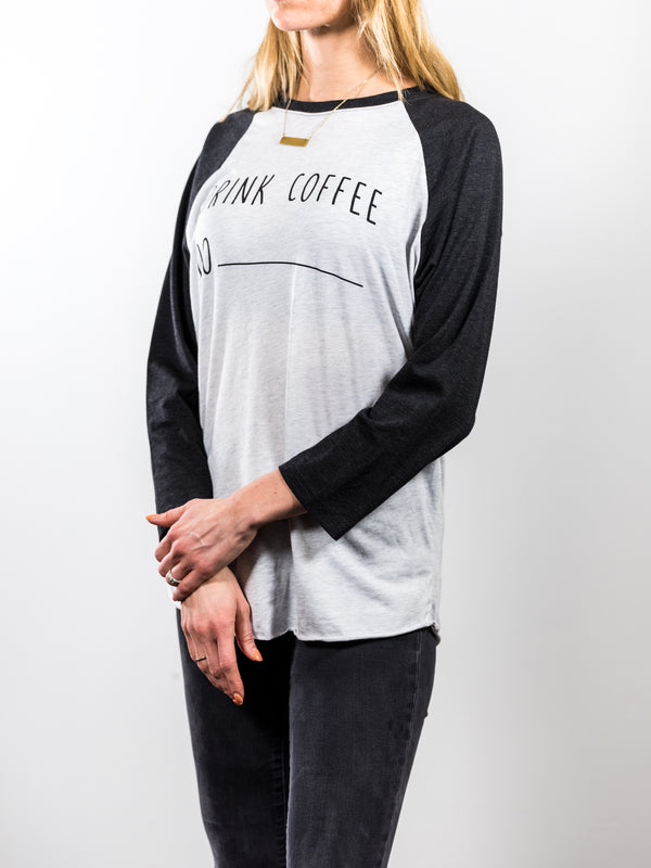 Drink Coffee Do ______ Tee from DRINK COFFEE DO STUFF, Lake Tahoe's specialty coffee roaster.